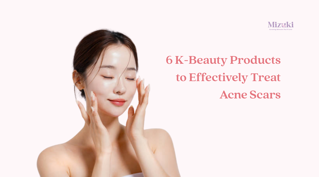 6 K-Beauty Products to Effectively Treat Acne Scars