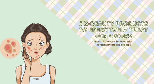 6 K-Beauty Products to Effectively Treat Acne Scars