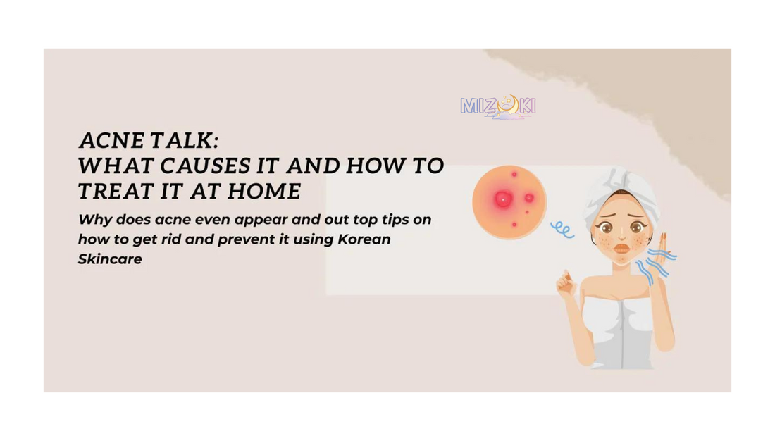 Acne Talk: What Causes It and How to Treat It at Home